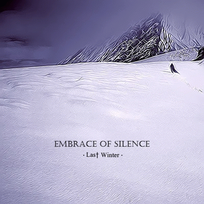 Embrace Of Silence : Last Winter